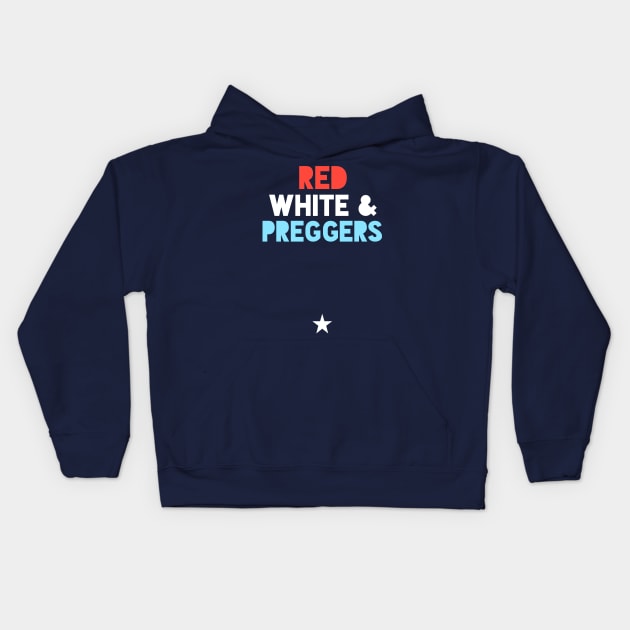 Red White & Preggers July 4th Kids Hoodie by PodDesignShop